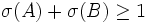 \sigma (A) + \sigma (B) \ge 1