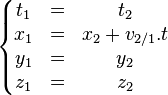 \left\{\begin{matrix} t_1&=&t_2\\ x_1&=&x_2 + v_{2/1}.t\\ y_1&=&y_2\\ z_1&=&z_2 \end{matrix}\right.