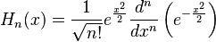 H_n(x)=\frac{1}{\sqrt{n!}}e^{\frac{x^2}{2}}\frac{d^n}{dx^n}\left(e^{-\frac{x^2}{2}}\right)