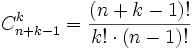 C_{n+k-1}^k=\frac{(n+k-1)!}{k! \cdot (n-1)!}