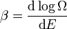 \beta = \frac{\text{d}\log \Omega}{\text{d}E}