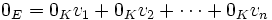 0_E=0_Kv_1+0_Kv_2+\cdots+0_Kv_n\,
