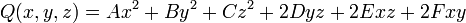 Q(x,y,z)=Ax^2+By^2+Cz^2+2Dyz+2Exz+2Fxy~