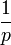 \frac{1}{p}\,