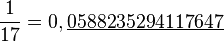 \frac1{17}=0,\underline{0588235294117647}