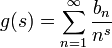 g(s)=\sum_{n=1}^\infty{\frac{b_n}{n^s}}