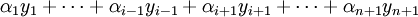 \alpha_1 y_1+\cdots+\alpha_{i-1}y_{i-1}+\alpha_{i+1}y_{i+1}+\cdots+\alpha_{n+1}y_{n+1}