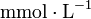 \mathrm{mmol}\cdot\mathrm{L}^{-1}