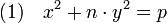 (1) \quad x^2 + n\cdot y^2 = p\;