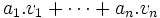 a_1.v_1+\cdots+a_n.v_n
