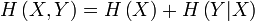 H\left(X,Y\right)=H\left(X\right)+H\left(Y|X\right)