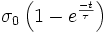 \sigma _0 \left ( 1-e^{-t \over \tau} \right)