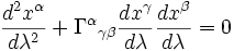 \frac{d^2 x^\alpha}{d \lambda ^2} + {\Gamma^{\alpha}}_{\gamma \beta} \frac{dx^\gamma}{d \lambda} \frac{dx^\beta}{d \lambda} = 0