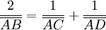 \frac2{\overline{AB}}=\frac1{\overline{AC}}+\frac1{\overline{AD}}