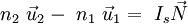 \ n_2 \vec{\ u_2} -\ n_1 \vec{\ u_1} = \ I_s \vec{N} 