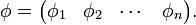 \phi = \begin{pmatrix} \phi_1 & \phi_2 & \cdots & \phi_n\end{pmatrix}.