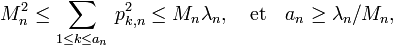 M_n^2\le\sum_{1\le  k\le a_n}\,p_{k,n}^2\le M_n\lambda_n,\quad\text{et}\quad a_n\ge \lambda_n/M_n,