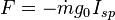 F=-\dot{m}g_{0}I_{sp}