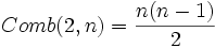 Comb (2,n) = \frac{n(n-1)}{2}