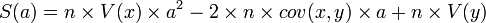 S(a)= n\times V(x)\times a^2-2\times n\times cov(x,y)\times a + n\times V(y) 