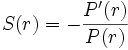 S(r) = -\frac {P'(r)}{P(r)}