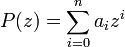 P(z)=\sum_{i=0}^n a_iz^i