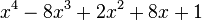  x^4 - 8x^3 + 2x^2 + 8x + 1 ~