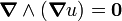 \boldsymbol \nabla \wedge (\boldsymbol  \nabla u) = \boldsymbol 0