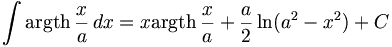 \int \operatorname{argth}\,\frac{x}{a}\,dx=x \operatorname{argth}\,\frac{x}{a}+\frac{a}{2}\ln(a^2-x^2)+C