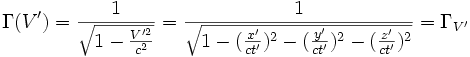 \Gamma (V') = \frac {1}{\sqrt{1-\frac{V'^2}{c^2}}}= \frac {1}{\sqrt{1-(\frac{x'}{ct'}  )^2-(\frac{y'}{ct'}  )^2-(\frac{z'}{ct'}  )^2}}=\Gamma_{V'}