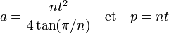 a=\frac{nt^2}{4\tan(\pi/n)}\quad\text{et}\quad p = nt