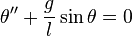 \theta'' + {g \over l}\sin \theta = 0