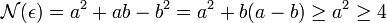 \mathcal N(\epsilon) = a^2 + ab - b^2 = a^2 + b(a - b) \ge a^2 \ge 4\;
