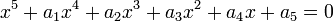 x^5+a_1x^4+a_2x^3+a_3x^2+a_4x+a_5=0\,