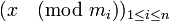 (x \pmod{m_i})_{1\leq i\leq n}