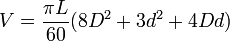 V=\frac {\pi L} {60} (8D^2+3d^2+4Dd)