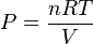 P=\frac{nRT}{V}