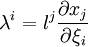  \lambda^i=l^j\frac{\partial x_j}{\partial \xi_i}