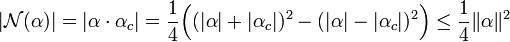 |\mathcal N (\alpha)| = |\alpha\cdot\alpha_c| = \frac 14 \Big((|\alpha| + |\alpha_c|)^2 - (|\alpha| - |\alpha_c|)^2\Big)\le \frac 14 \|\alpha\|^2 