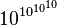 10^{10^{10^{10}}}