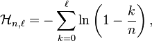 \mathcal{H}_{n,\ell}=-\sum_{k=0}^{\ell}\ln\left(1-\frac{k}{n}\right),