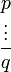 \frac{\stackrel{\displaystyle p}{\vdots}}{q}
