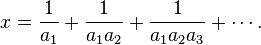 x=\frac{1}{a_1}+\frac{1}{a_1a_2}+\frac{1}{a_1a_2a_3}+\cdots.
