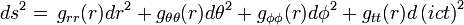 ds^2=\,  g_{rr}(r)d r^2 + g_{\theta\theta}(r) d \theta ^2 + g_{\phi\phi}(r) d \phi ^2 + g_{tt}(r) d\left(ict\right)^2