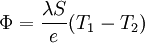 \Phi = \frac{\lambda S}{e} (T_1-T_2)\,
