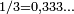 \scriptstyle 1/3=0,333\ldots
