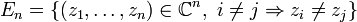 E_n=\{(z_1,\dots,z_n) \in \mathbb{C}^n,\ i\neq j \Rightarrow z_i \neq z_j \}