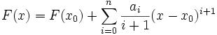 F(x) = F(x_0) + \sum_{i=0}^{n}\frac{a_i}{i+1}(x - x_0)^{i+1}