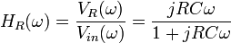  H_R(\omega) = { V_R(\omega) \over V_{in}(\omega) }  = { jRC\omega \over 1 + jRC\omega }