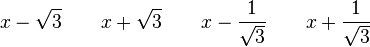  x - \sqrt{3} \qquad x + \sqrt{3} \qquad x - \frac{1}{\sqrt{3}} \qquad x + \frac{1}{\sqrt{3}} 